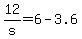 12%2Fs+=+6+-+3.6