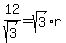 12%2Fsqrt%283%29=sqrt%283%29%2Ar
