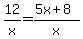 12%2Fx=%285x%2B8%29%2Fx