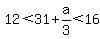 12%3C31%2Ba%2F3%3C16