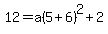12=+a%285%2B6%29%5E2%2B2