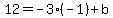 12=-3%28-1%29%2Bb