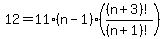 12=11%28n-1%29%28%28n%2B3%29%21%2F%28n%2B1%29%21%29