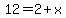 12=2%2Bx