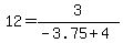 12=3%2F%28-3.75%2B4%29