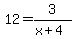 12=3%2F%28x%2B4%29