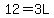 12=3L