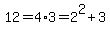 12=4%2A3=2%5E2%2B3