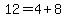 12=4%2B8