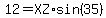 12=XZ%2Asin%2835%29