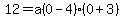 12=a%280-4%29%280%2B3%29
