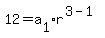12=a%5B1%5D%2Ar%5E%283-1%29