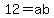 12=ab