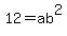 12=ab%5E2