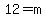 12=m