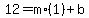 12=m%2A%281%29%2Bb