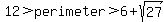 12%3Eperimeter%3E6%2Bsqrt%2827%29