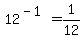 12%5E%28-1%29+=+1%2F12