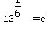 12%5E%281%2F6%29+=+d