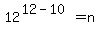 12%5E%2812-10%29=n