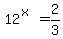 12%5E%28x%29=2%2F3
