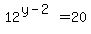 12%5E%28y-2%29=20