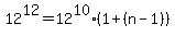 12%5E12=12%5E10%281%2B%28n-1%29%29