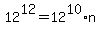 12%5E12=12%5E10%2An