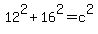 12%5E2%2B16%5E2=c%5E2