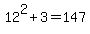 12%5E2%2B3=147