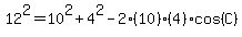 12%5E2=10%5E2%2B4%5E2-2%2810%29%284%29cos%28C%29