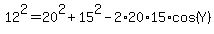 12%5E2=20%5E2%2B15%5E2-2%2A20%2A15%2Acos%28Y%29