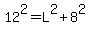 12%5E2=L%5E2%2B8%5E2