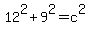 12%5E2+%2B+9%5E2+=+c%5E2