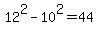 12%5E2-10%5E2=44