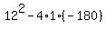 12%5E2-4%2A1%2A%28-180%29