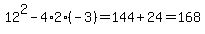 12%5E2-4%2A2%2A%28-3%29=144%2B24=168