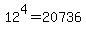 12%5E4=20736