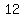 12+