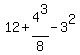 12+%2B+4%5E3%2F8+-+3%5E2