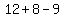 12+%2B+8+-+9