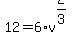 12+=+6%2Av%5E%282%2F3%29