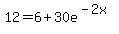 12+=+6+%2B+30e%5E%28-2x%29