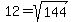 12+=+sqrt%28144%29