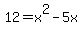 12+=+x%5E2-5x