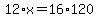 12++%2Ax++=16++%2A120++