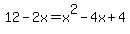 12+-+2x+=+x%5E2+-+4x+%2B+4
