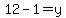 12+-1+=+y