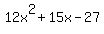 12+x%5E2+%2B+15+x+-+27