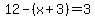 12-%28x%2B3%29=3